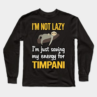 Saving Energy For Timpani Long Sleeve T-Shirt